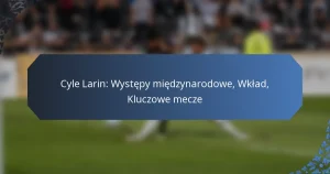 Cyle Larin: Występy międzynarodowe, Wkład, Kluczowe mecze